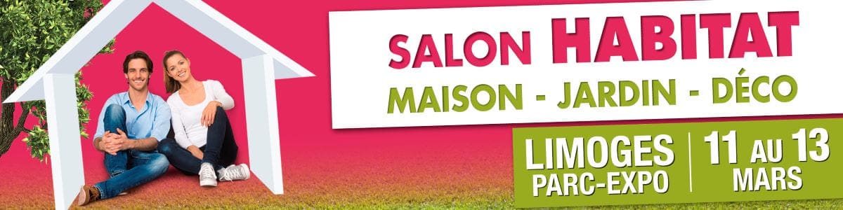 Venez nous rencontrer au Salon Habitat, Jardin & Déco de Limoges du 11 au 13 mars 2022