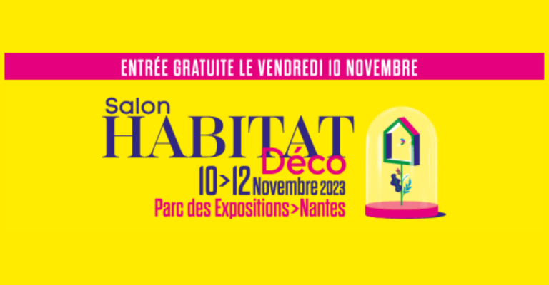 RDV au Salon Habitat et Déco à Nantes (44)